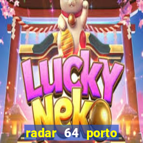 radar 64 porto seguro bahia